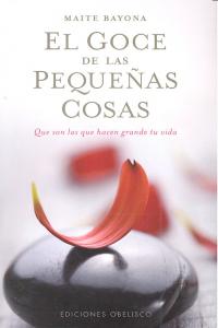 El goce de las pequeñas cosas, de García Bayona, Maite | portada del libro