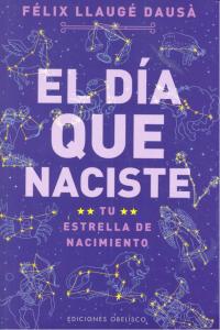 El día que naciste, de LLAUGÃ‰ DAUSÃ, FELIX | portada del libro