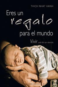 Eres un regalo para el mundo, de HANH, THICH NHAT | portada del libro