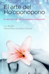 El arte de Ho'oponopono, de HURTADO-GRACIET, MARIELI | portada del libro