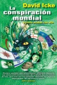 CONSPIRACION MUNDIAL Y COMO ACABAR CON ELLA, de ICKE | portada del libro