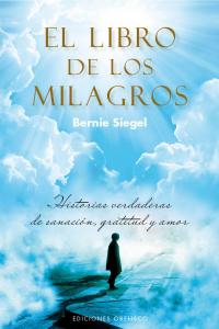 El libro de los milagros, de SIEGEL, BERNIE | portada del libro