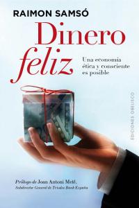 Dinero feliz, de SAMSÓ QUERALTÓ, RAIMÓN | portada del libro