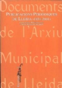 Publicacions periodiques de Lleida (1854-2001), de Varios autores | portada del libro