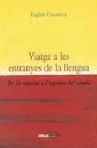 Viatge a les entranyes de la llengua, de Casanova i Solanes, Eugeni | portada del libro