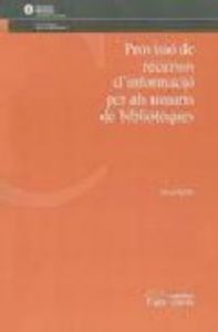 Provisió de recursos d'informació per als usuaris de biblioteques, de Spiller, David | portada del libro