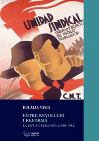 Entre revolució i reforma. La CNT a Catalunya, de Vega, Eulàlia | portada del libro