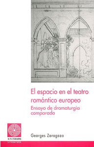 El espacio en el teatro romántico europeo, de Zaragoza, Georges | portada del libro