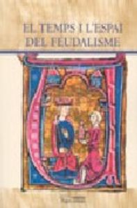 El temps i l'espai del feudalisme, de Varios autores | portada del libro