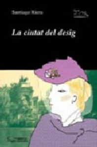 La ciutat del desig, de Riera i Tuèbols, Santiago | portada del libro