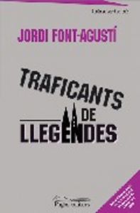 Traficants de llegendes, de Font-Agustí, Jordi | portada del libro