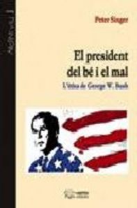 El president del bé i el mal, de Singer, Peter | portada del libro