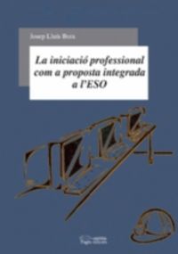 La iniciació professional com a proposta integrada a l'ESO, de Boix, Josep Lluís | portada del libro