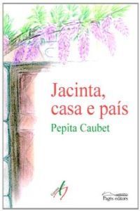 JACINTA, CASA E PAIS, de CAUBET, PEPITA | portada del libro