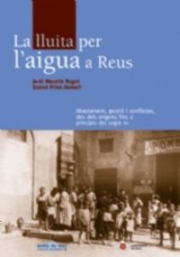 La lluita per l'aigua a Reus, de Morelló Baget, Jordi | portada del libro