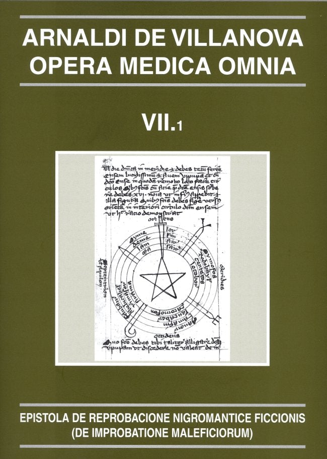 Opera Medica Omnia vol. VII.1. Rústica. Epistola de reprobacione nigromantice ficcionis (De improbat, de Arnaldi de Villanova