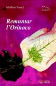 Remuntar l'Orinoco, de Enard, Mathias | portada del libro