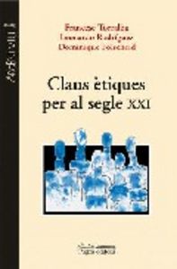Claus ètiques per al segle XXI, de Torralba Roselló, Francesc | portada del libro