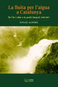 La lluita per l'aigua a Catalunya, de Aldomà i Buixadé, Ignasi | portada del libro