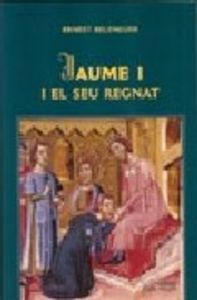 Jaume I i el seu regnat, de Belenguer Cebrià, Ernest | portada del libro