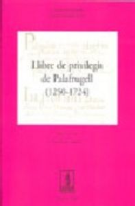 Llibre de Privilegis de Palafrugell (1250-1724), de Villart i Torrent, Joan | portada del libro