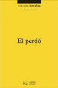 El perdó, de Torralba, Francesc | portada del libro