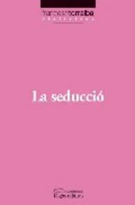 La seducció, de Torralba, Francesc | portada del libro