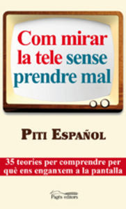 Com mirar la tele sense prendre mal, de Español, Piti | portada del libro
