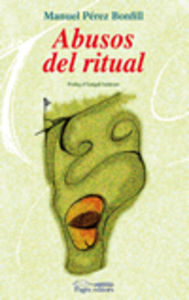 Abusos del ritual, de Pérez Bonfill, Manuel | portada del libro