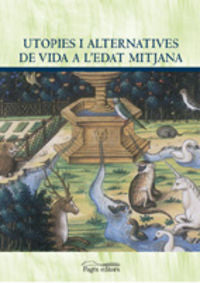 Utopies i alternatives de vida a l'edat mitjana, de Varios autores | portada del libro