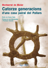 Catorze generacions d'una casa pairal del Pallars, de de Moner, Montserrat | portada del libro