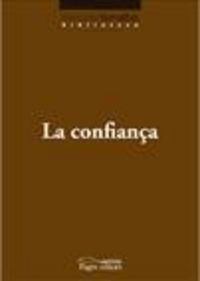 La confiança, de Torralba Roselló, Francesc | portada del libro