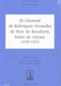 El Cartoral de Rúbriques Vermelles de Pere de Rocabertí, Bisbe de Girona (1318-1324), de de Puig Oliver, Jaume | portada del 