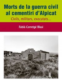 Morts de la guerra civil al cementiri d'Alpicat, de Corretgé Blasi, Fabià | portada del libro