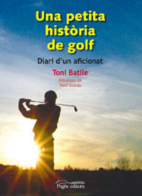 Una petita història de golf, de Batlle, Toni | portada del libro