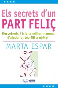 Els secrets d'un part feliç, de Espar Figueras, Marta | portada del libro