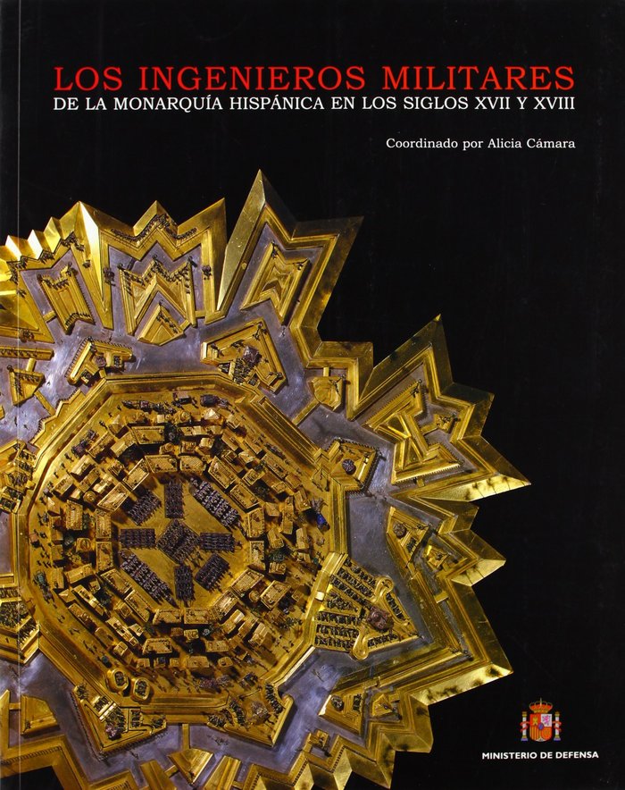 Los ingenieros militares de la monarquía española en los siglos XVII y XVIII, de Alicia Cámara Muñoz | portada del libro