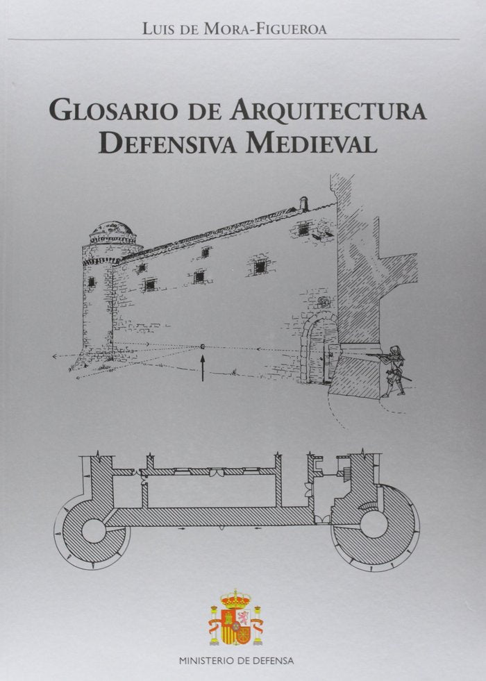 Glosario de arquitectura defensiva medieval, de Mora-Figueroa | portada del libro