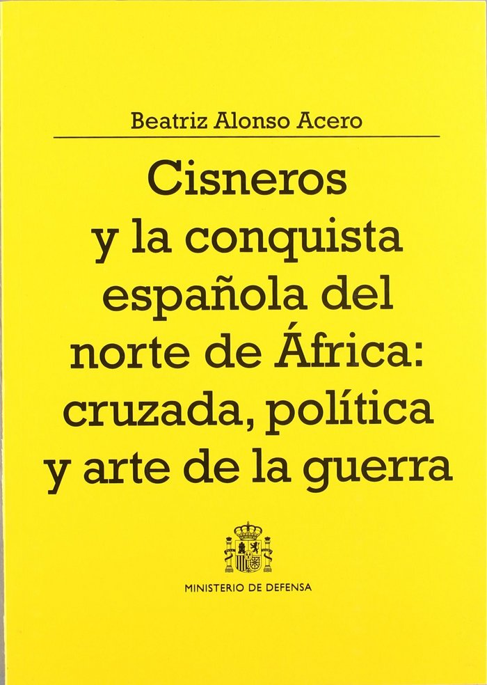 Cisneros y la conquista española del Norte de África, de Alonso Acero | portada del libro