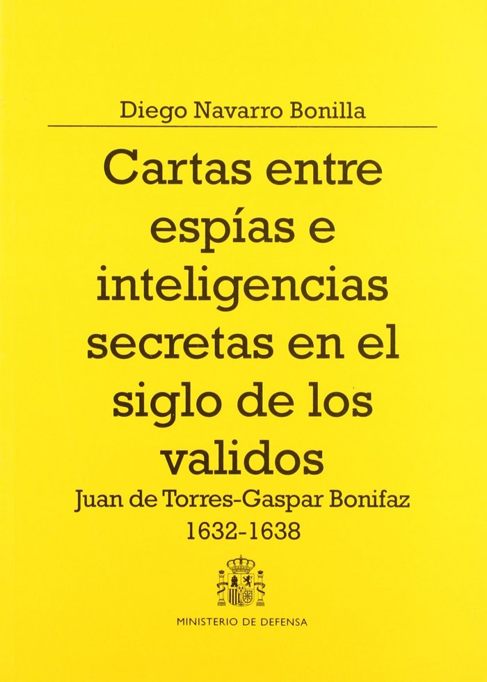 Cartas entre espías e inteligencias secretas en el siglo de los validos, de Navarro Bonilla | portada del libro