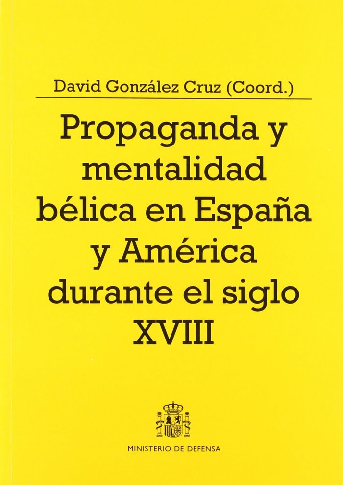 Propaganda y mentalidad bélica en España y América durante el siglo XVIII, de González Cruz | portada del libro