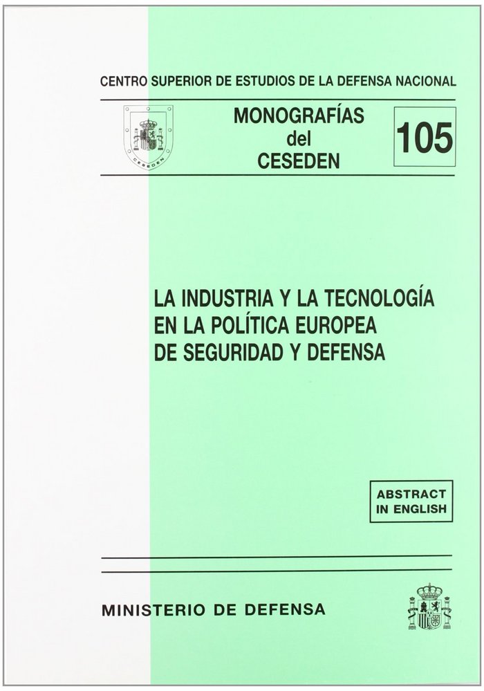 La industria y la tecnología en la política europea de seguridad y defensa, de Centro Superior de Estudios de la Defensa Naci