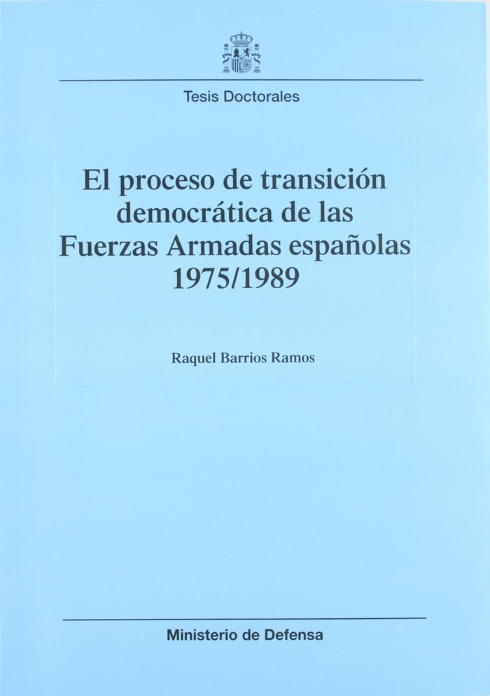 El proceso de transición democrática de las Fuerzas Armadas españolas 1975-1989, de Barrios Ramos | portada del libro