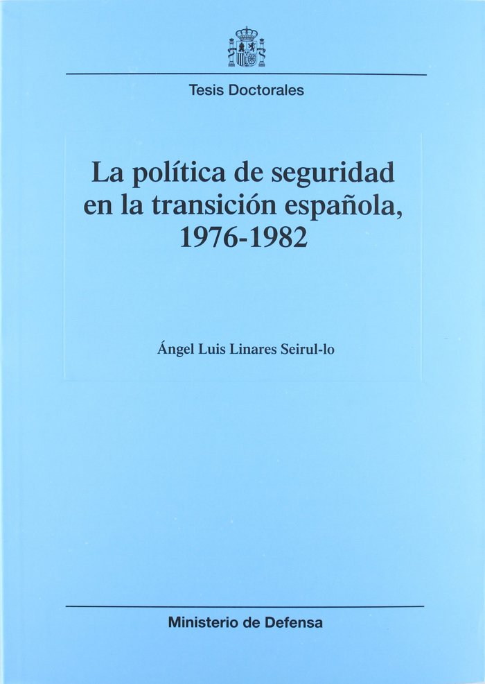 La política de seguridad en la transición española, 1976-1982, de Linares Seirul-lo | portada del libro