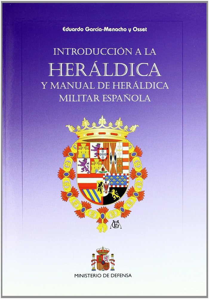Introducción a la heráldica y manual de heráldica militar española, de García-Menacho y Osset | portada del libro
