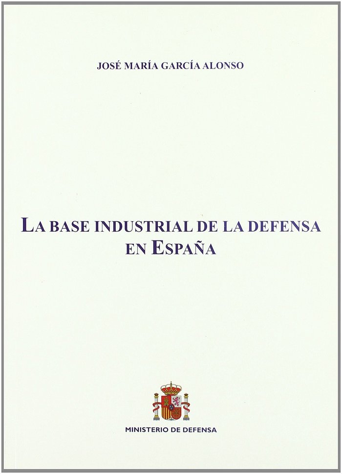 La base industrial de la defensa en España, de García Alonso | portada del libro