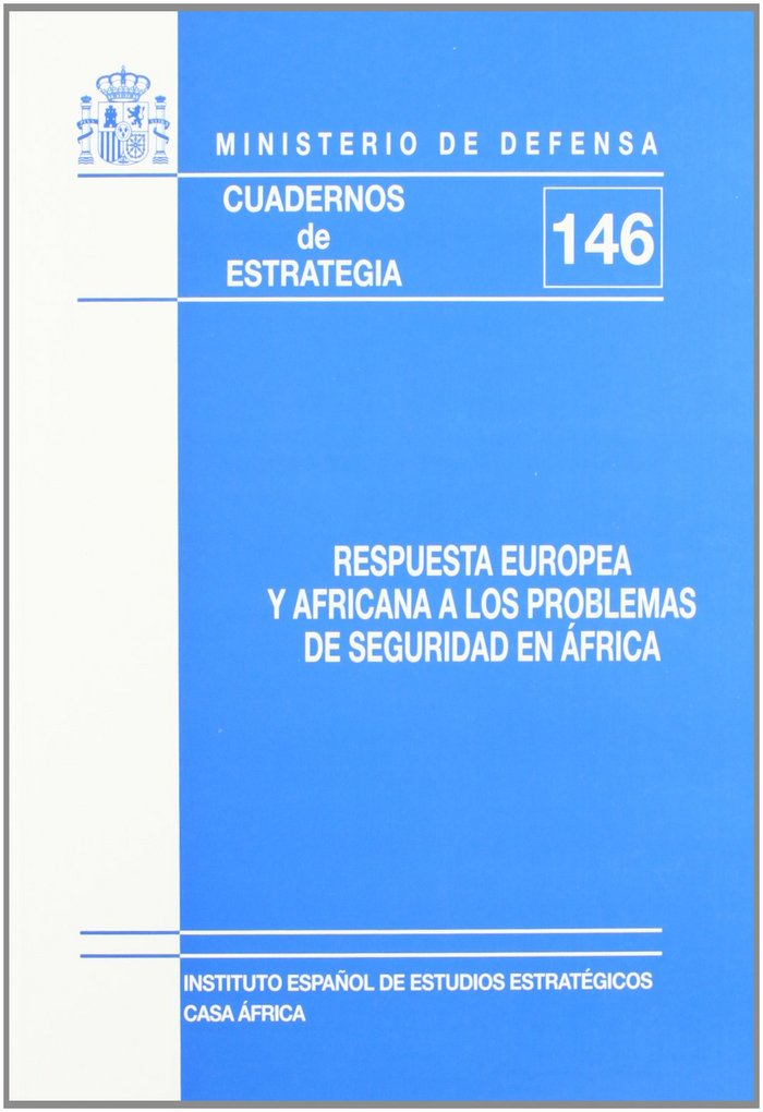 Respuesta europea y africana a los problemas de seguridad en África, de Instituto Español de Estudios Estratégicos. Grupo de 