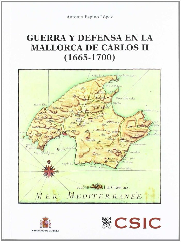 Guerra y defensa en la Mallorca de Carlos II, 1665-1700, de Espino López | portada del libro