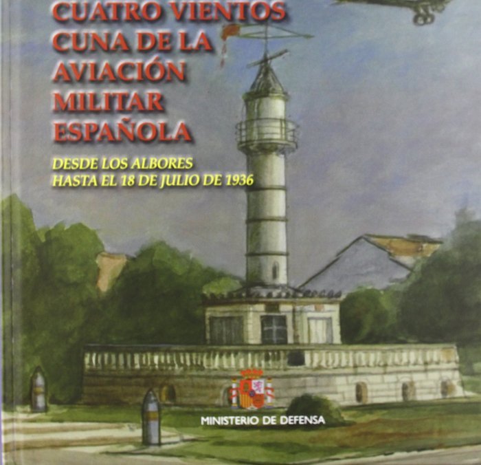 Cuatro Vientos cuna de la aviación militar española, de Roldán Villén | portada del libro