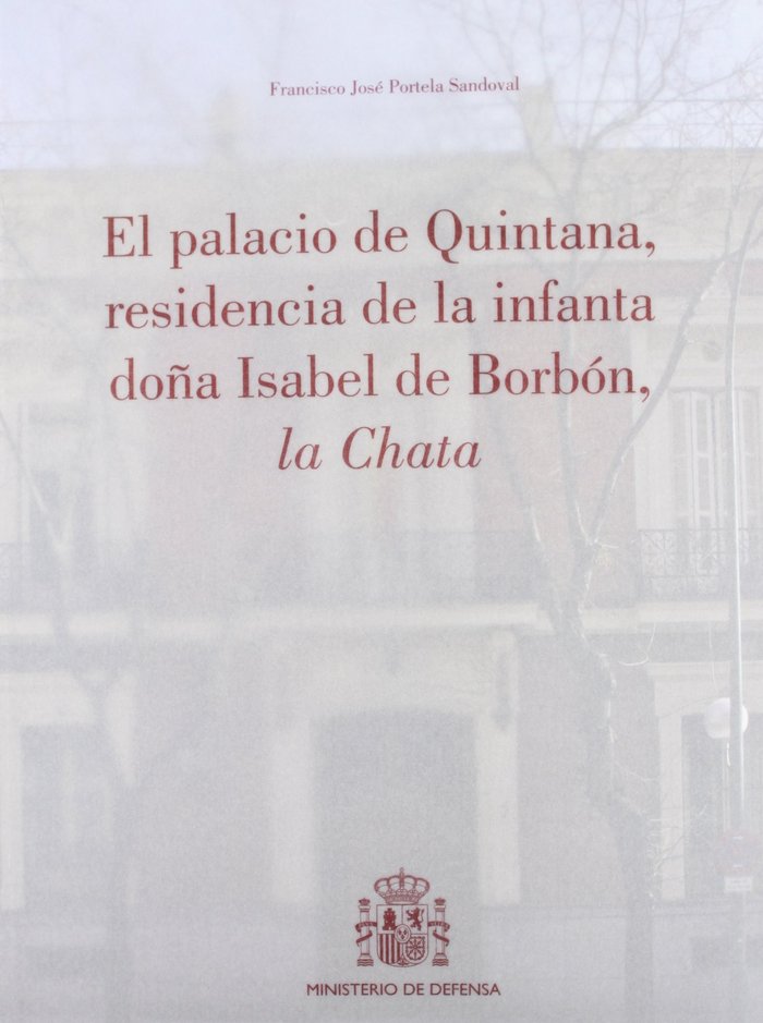 El palacio de Quintana, residencia de la infanta doña Isabel de Borbón, la Chata, de Portela Sandoval | portada del libro